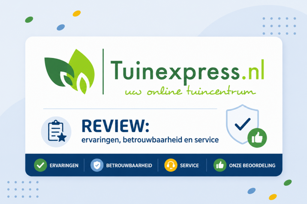 Tuinexpress review over ervaringen, betrouwbaarheid en service